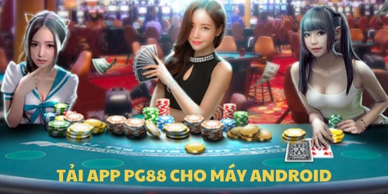 Hướng dẫn tải app PG88 cho máy Android chi tiết từng bước 